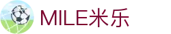MILE米乐(集团) - MILE  SPORTS